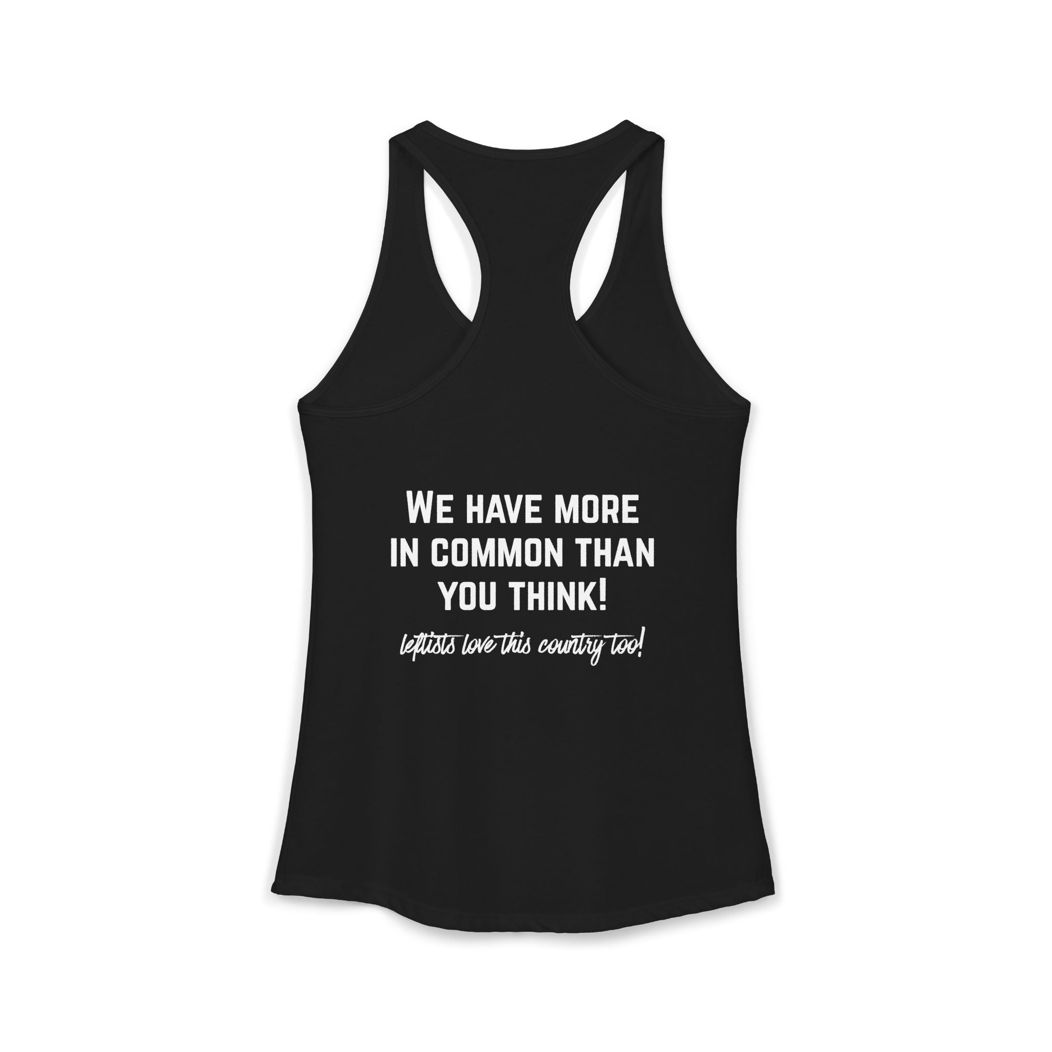 Women's Ideal Racerback Tank- "Patriotic Progressive We share more values than you think! Leftists Love This Country Too!"