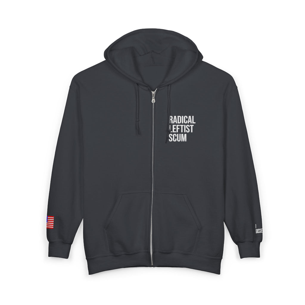 Embroidered Zip Hoodie — "Radical Leftist Scum" Full-Zip Sweatshirt, with "I Dissent" on left wrist
