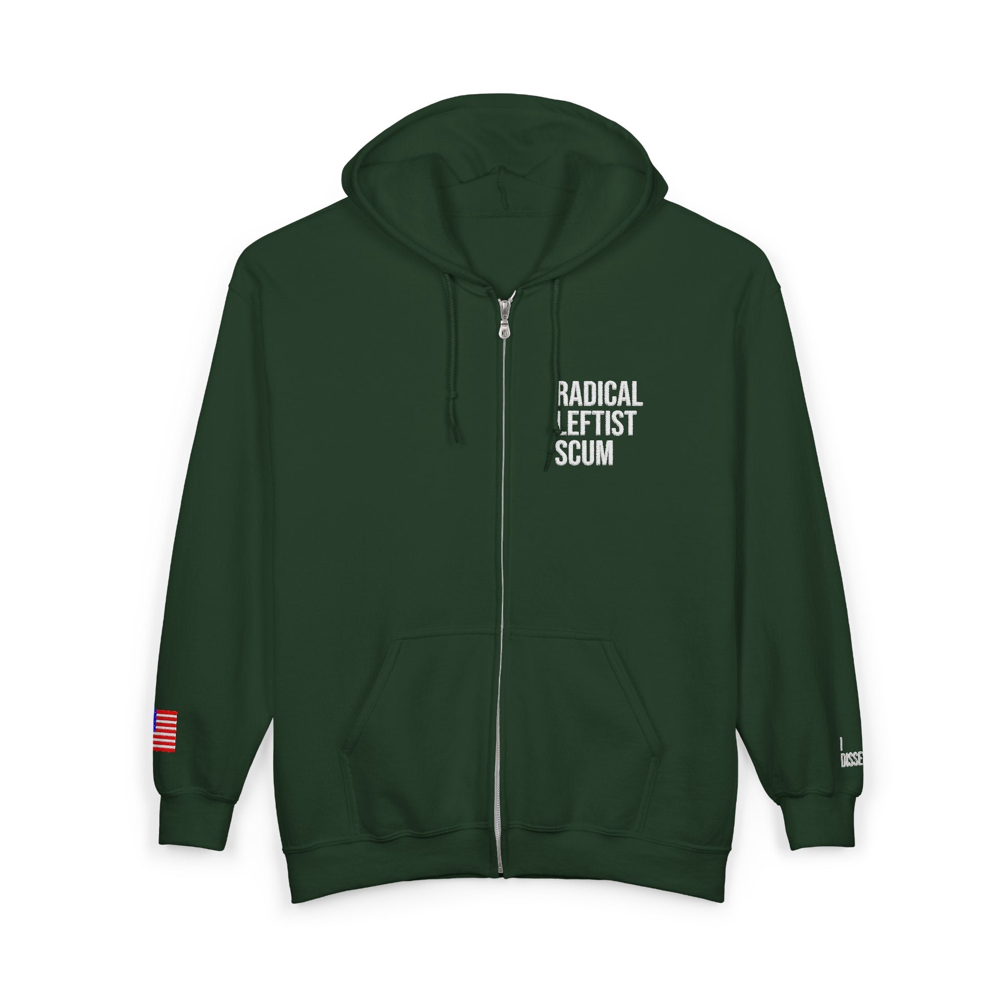 Embroidered Zip Hoodie — "Radical Leftist Scum" Full-Zip Sweatshirt, with "I Dissent" on left wrist