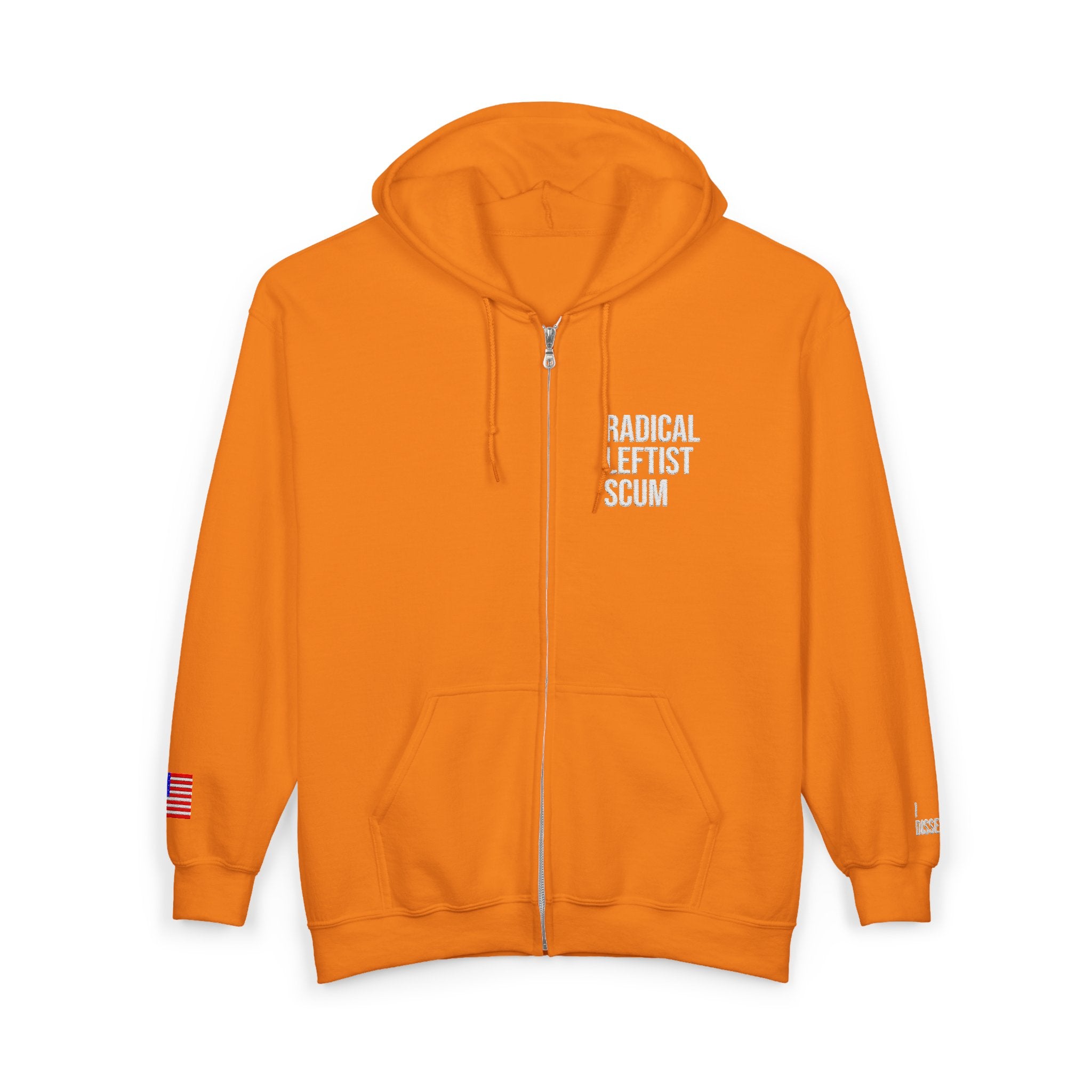 Embroidered Zip Hoodie — "Radical Leftist Scum" Full-Zip Sweatshirt, with "I Dissent" on left wrist