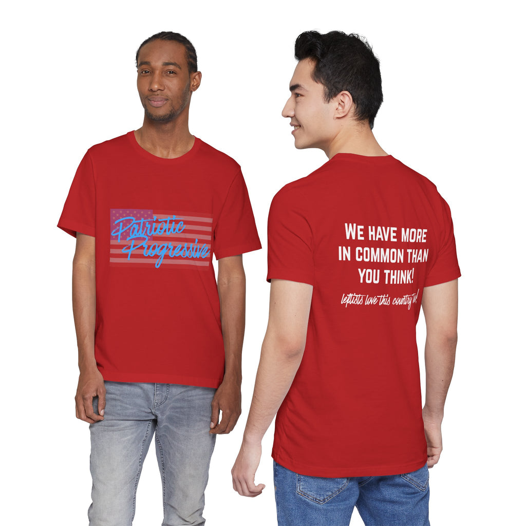 Patriotic Progressive Tee — "We Have More In Common Than You Think, Leftists Love This Country Too" Graphic T-Shirt