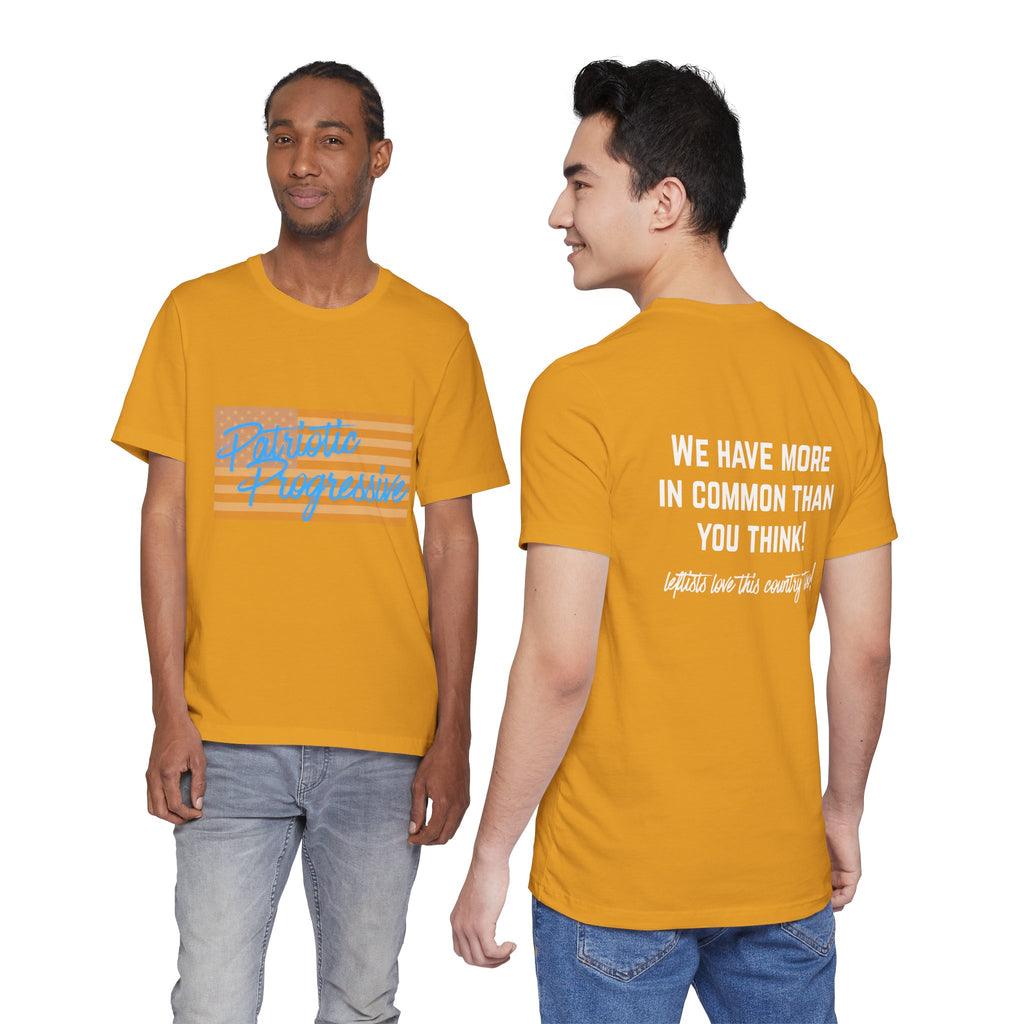 Patriotic Progressive Tee — "We Have More In Common Than You Think, Leftists Love This Country Too" Graphic T-Shirt