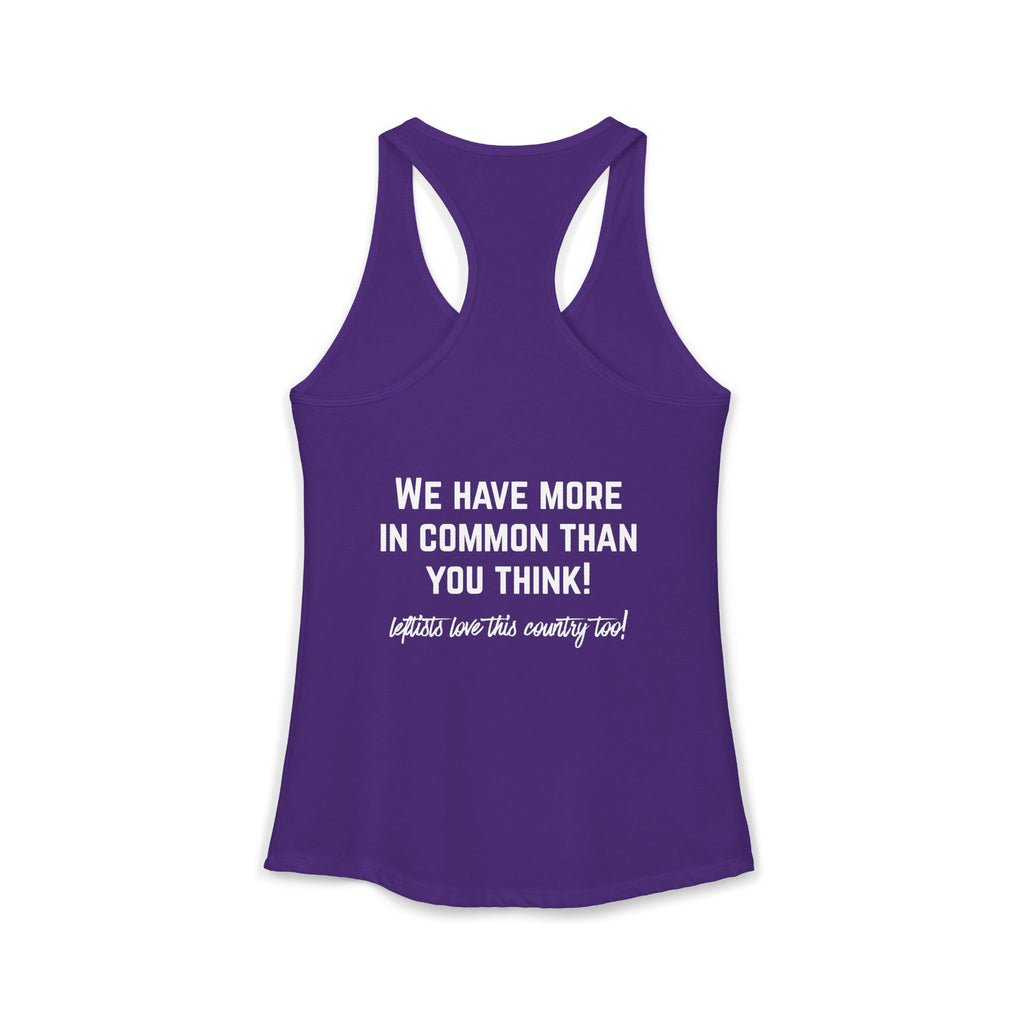 Women's Ideal Racerback Tank- "Patriotic Progressive We share more values than you think! Leftists Love This Country Too!"