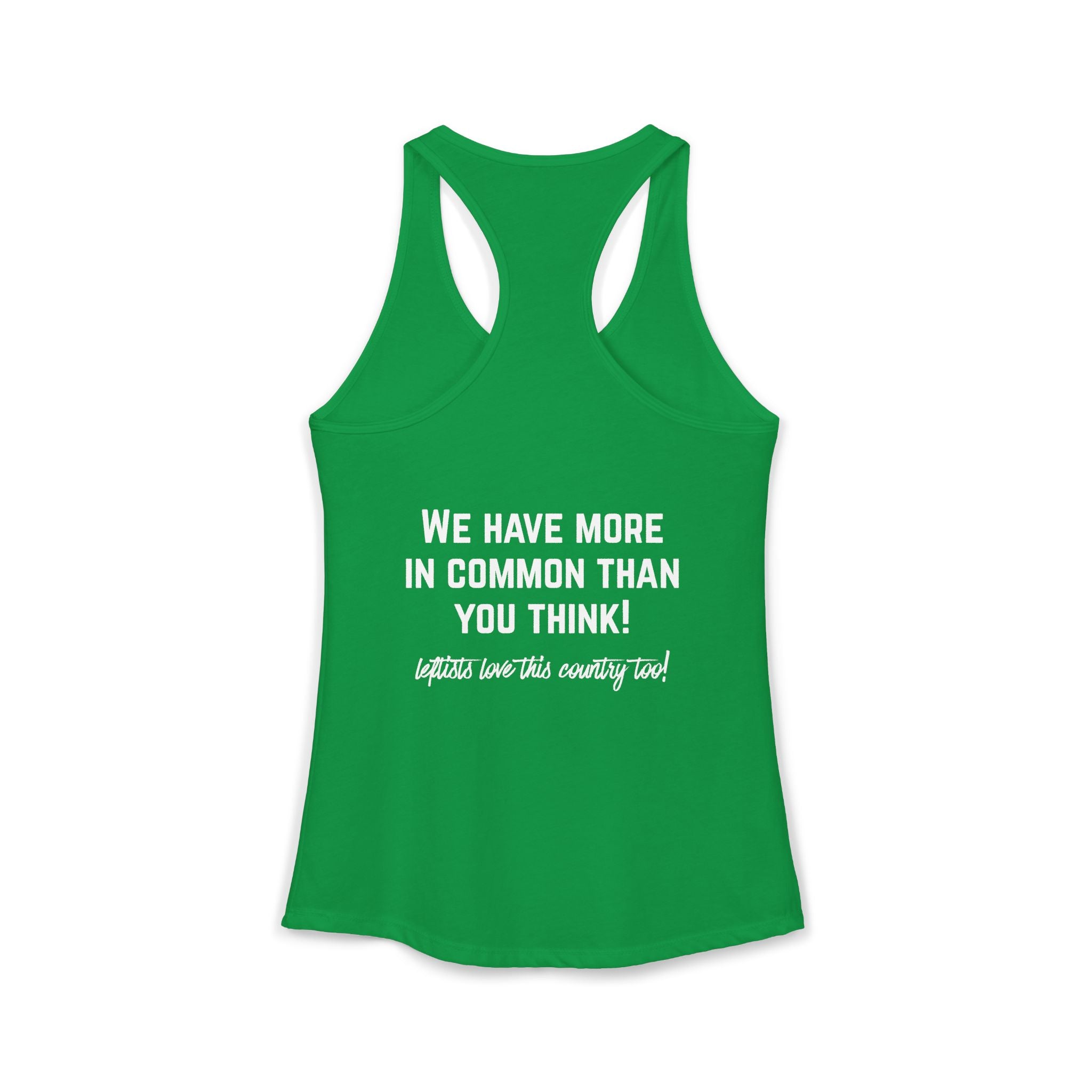 Women's Ideal Racerback Tank- "Patriotic Progressive We share more values than you think! Leftists Love This Country Too!"