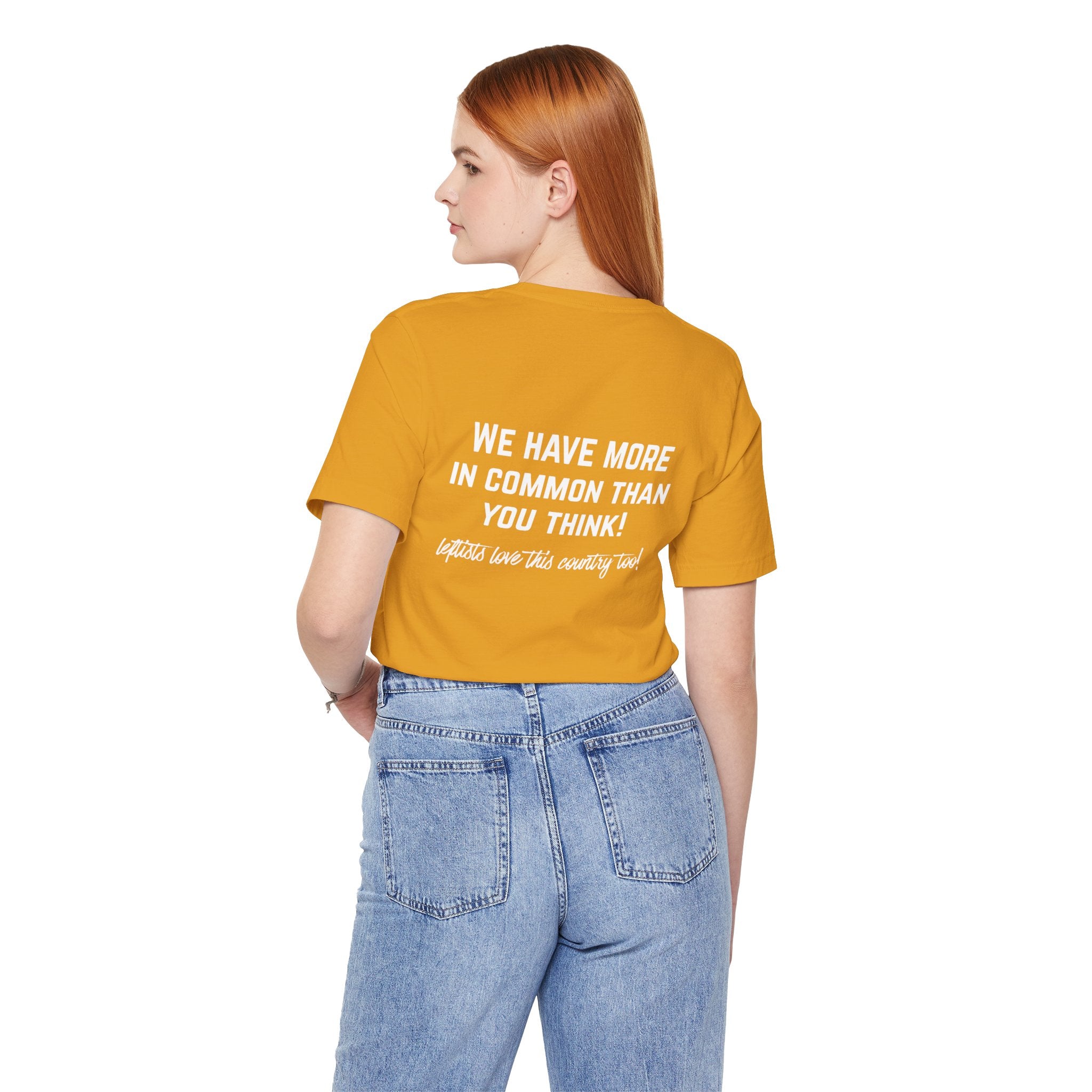 Patriotic Progressive Tee — "We Have More In Common Than You Think, Leftists Love This Country Too" Graphic T-Shirt