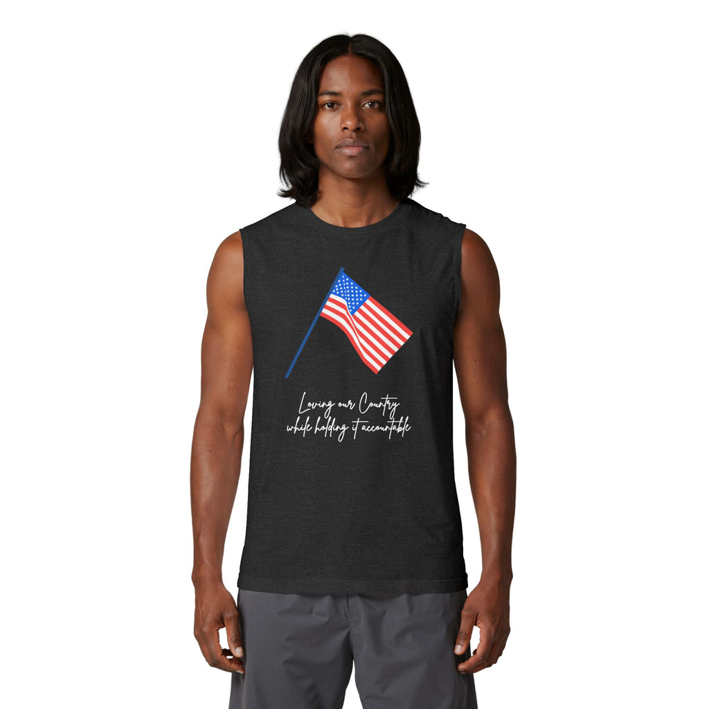 American Flag Muscle Tank — "Loving our Country, while holding it accountable " Patriotic Sleeveless Tee