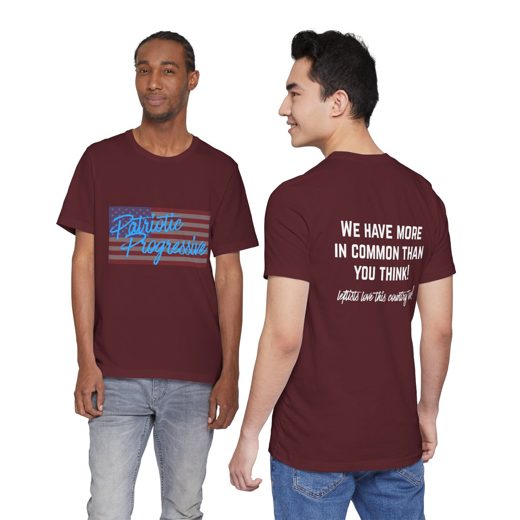 Patriotic Progressive Tee — "We Have More In Common Than You Think, Leftists Love This Country Too" Graphic T-Shirt