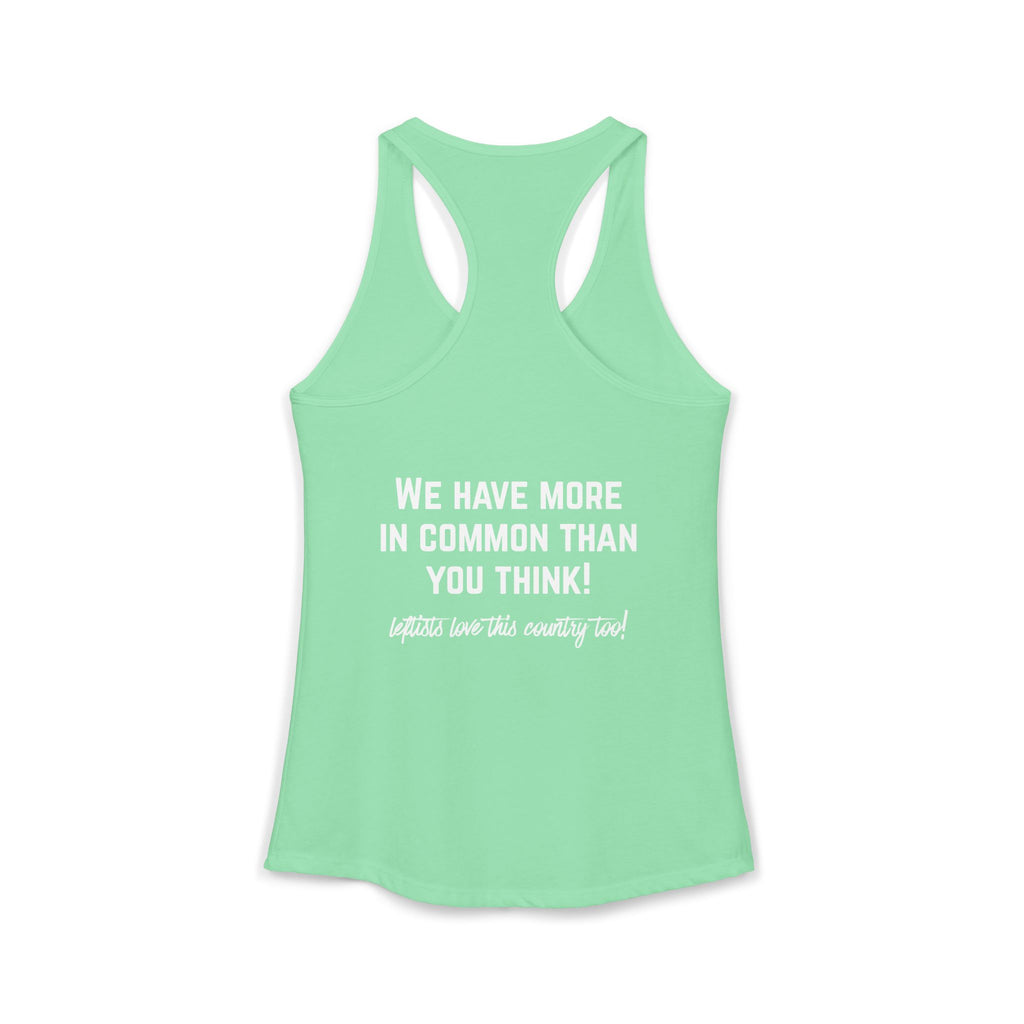 Women's Ideal Racerback Tank- "Patriotic Progressive We share more values than you think! Leftists Love This Country Too!"