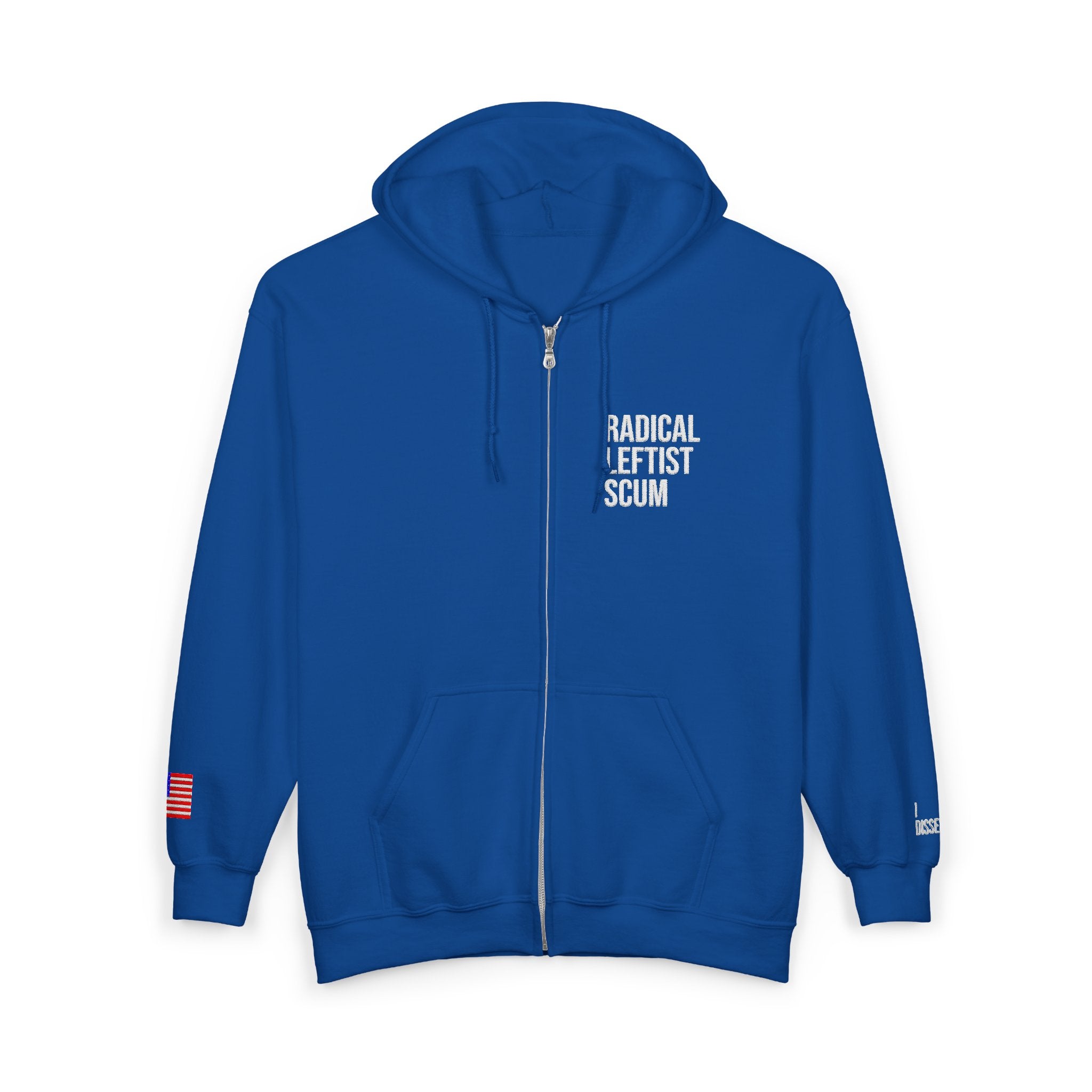 Embroidered Zip Hoodie — "Radical Leftist Scum" Full-Zip Sweatshirt, with "I Dissent" on left wrist