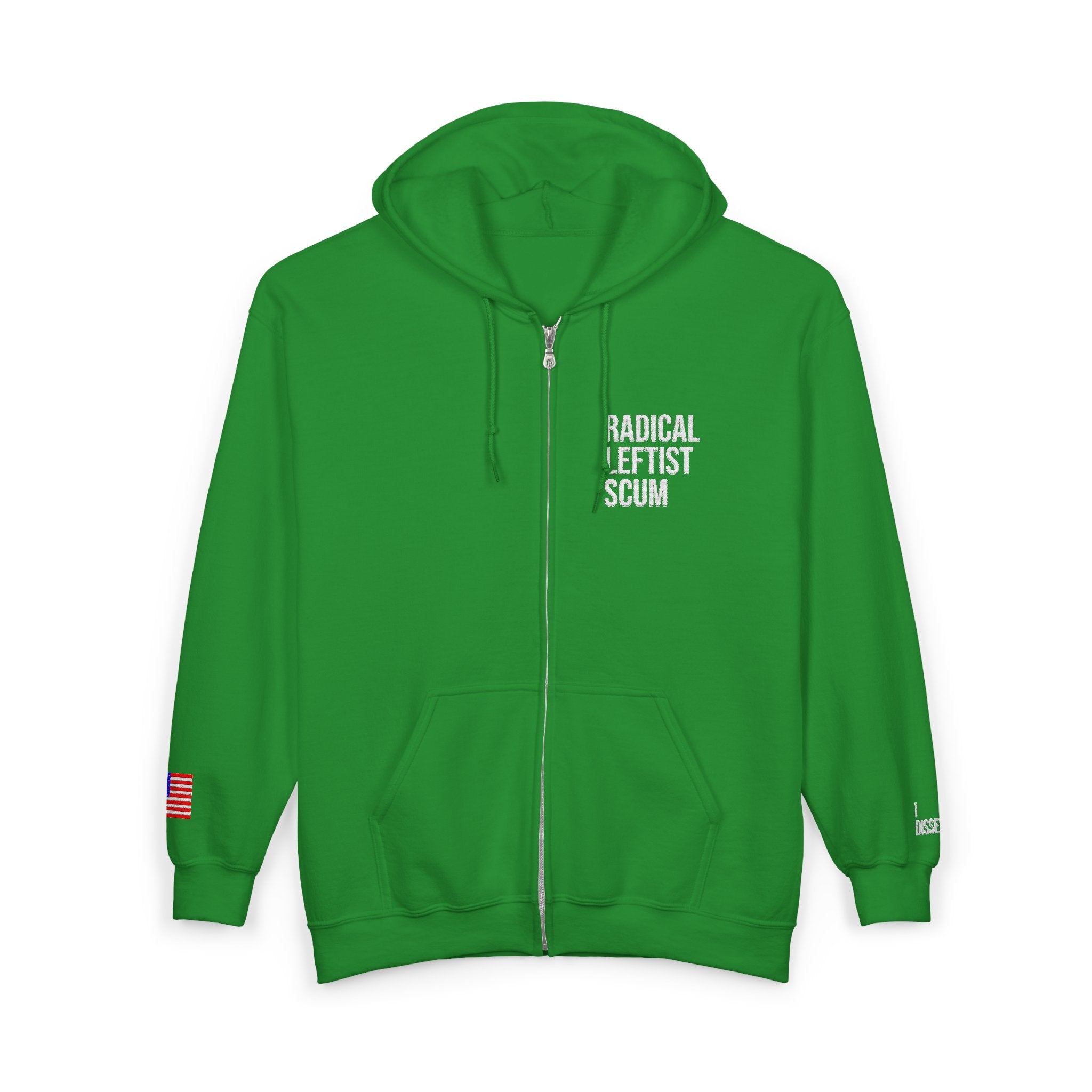 Embroidered Zip Hoodie — "Radical Leftist Scum" Full-Zip Sweatshirt, with "I Dissent" on left wrist