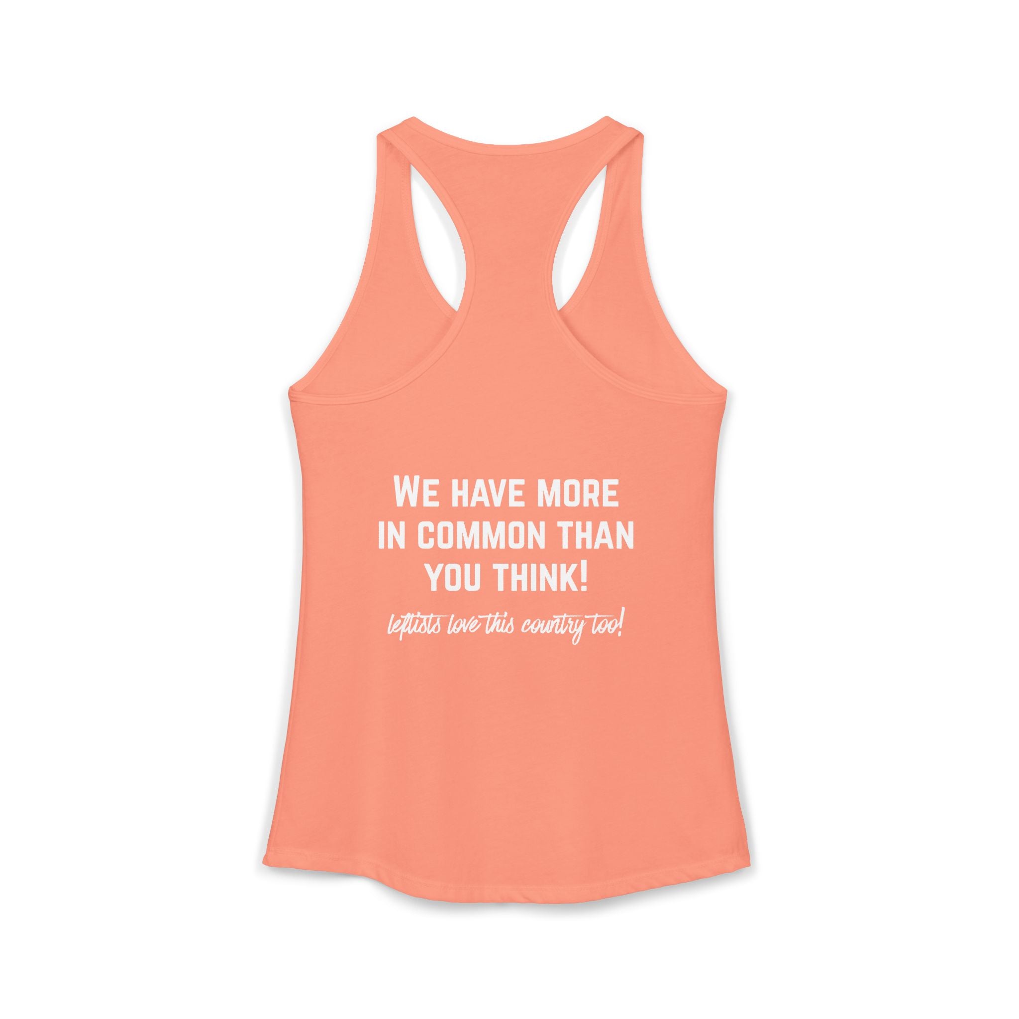 Women's Ideal Racerback Tank- "Patriotic Progressive We share more values than you think! Leftists Love This Country Too!"