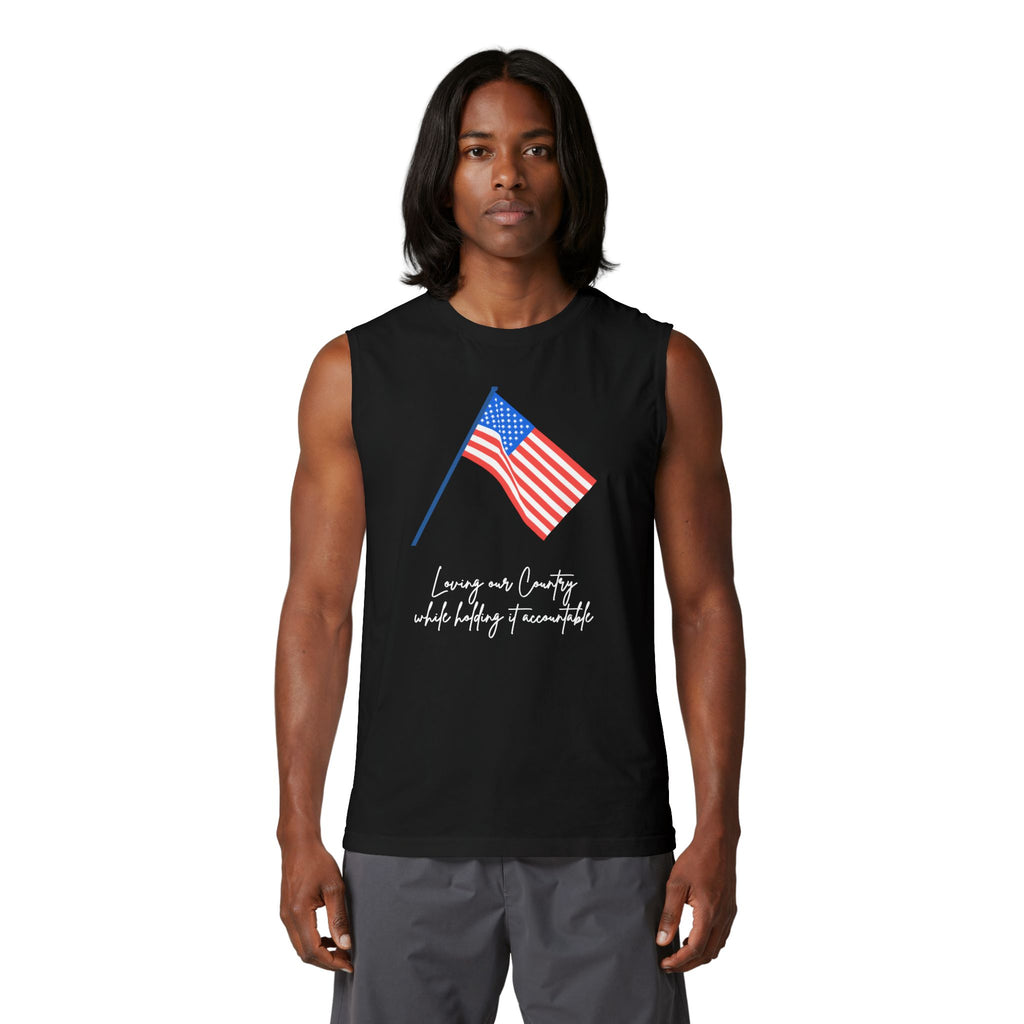 American Flag Muscle Tank — "Loving our Country, while holding it accountable " Patriotic Sleeveless Tee