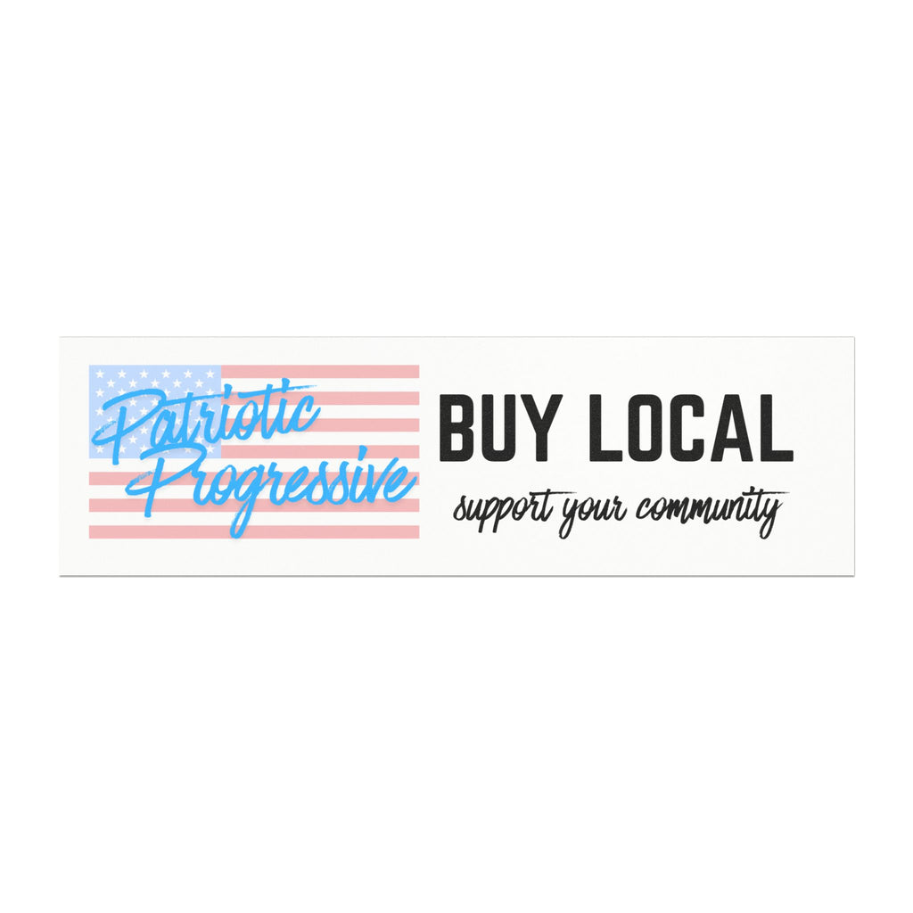 Buy Local Car Magnet — "Patriotic Progressive" Support Your Community Bumper Sticker