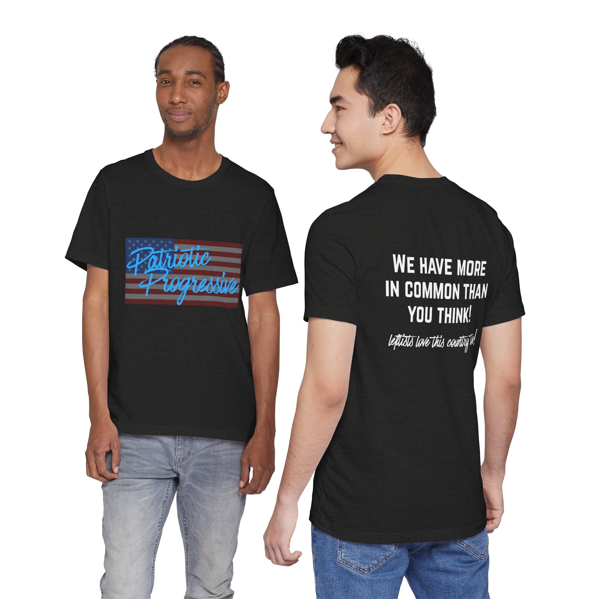 Patriotic Progressive Tee — "We Have More In Common Than You Think, Leftists Love This Country Too" Graphic T-Shirt