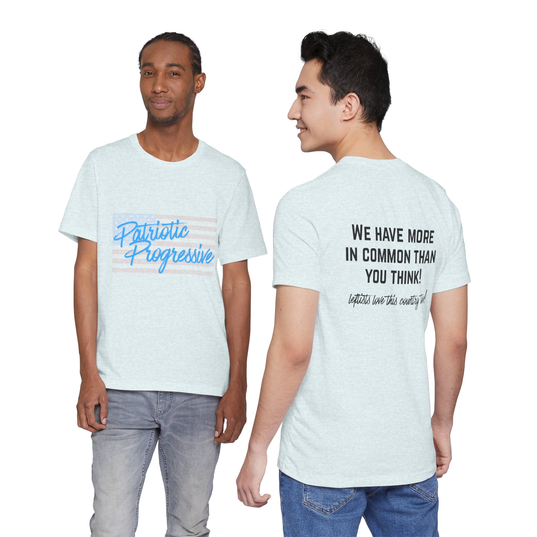 Patriotic Progressive Tee — "We Have More In Common Than You Think, Leftists Love This Country Too" Graphic T-Shirt
