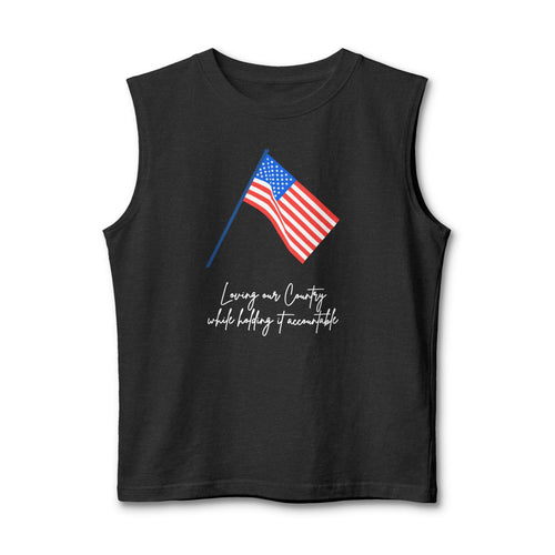 American Flag Muscle Tank — "Loving our Country, while holding it accountable " Patriotic Sleeveless Tee