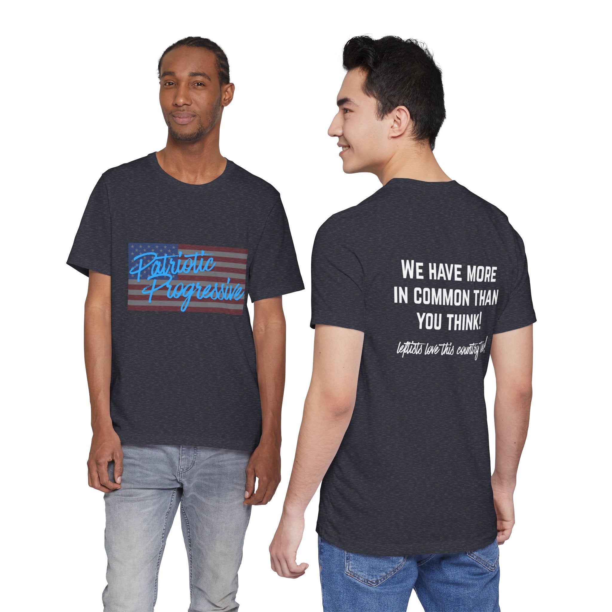 Patriotic Progressive Tee — "We Have More In Common Than You Think, Leftists Love This Country Too" Graphic T-Shirt