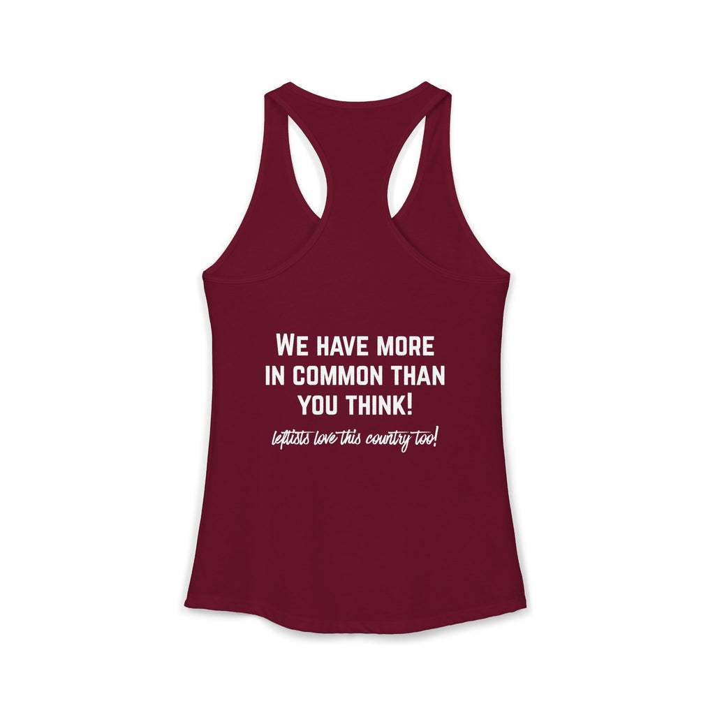 Women's Ideal Racerback Tank- "Patriotic Progressive We share more values than you think! Leftists Love This Country Too!"