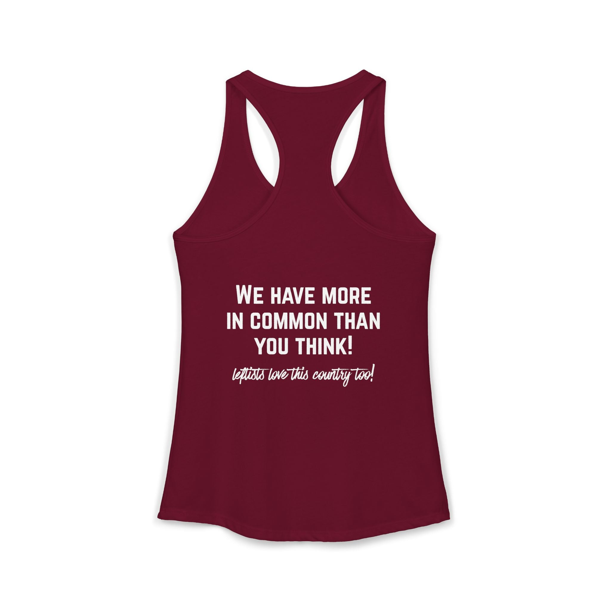 Women's Ideal Racerback Tank- "Patriotic Progressive We share more values than you think! Leftists Love This Country Too!"