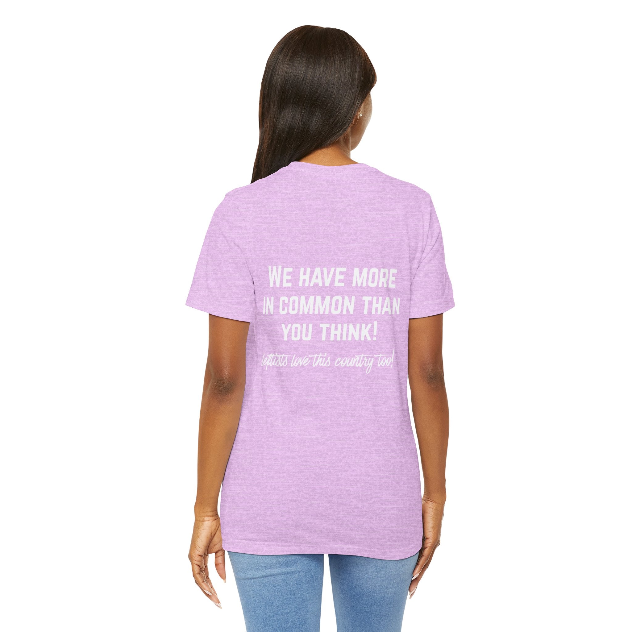 Patriotic Progressive Tee — "We Have More In Common Than You Think, Leftists Love This Country Too" Graphic T-Shirt