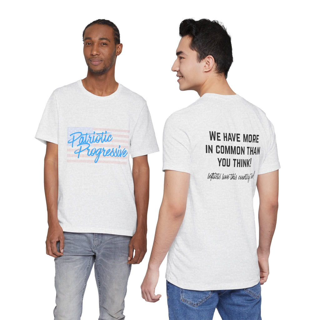 Patriotic Progressive Tee — "We Have More In Common Than You Think, Leftists Love This Country Too" Graphic T-Shirt