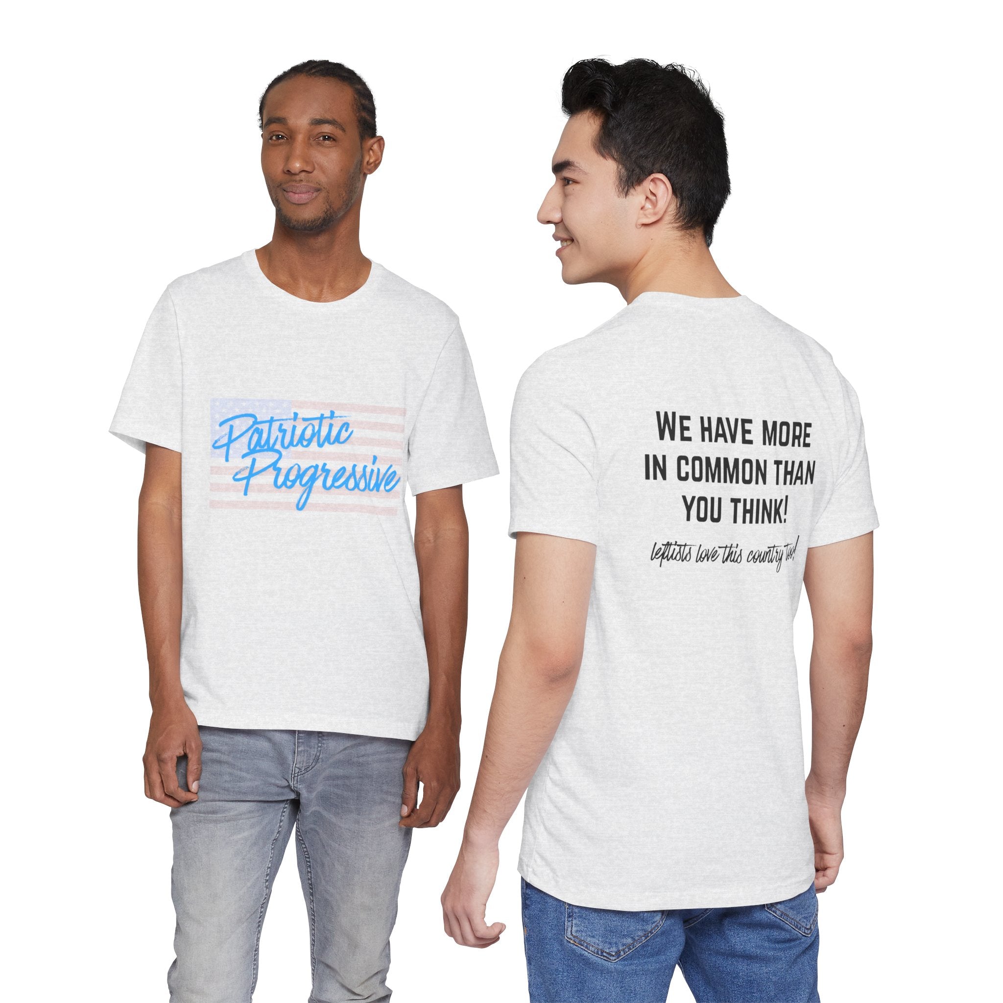 Patriotic Progressive Tee — "We Have More In Common Than You Think, Leftists Love This Country Too" Graphic T-Shirt