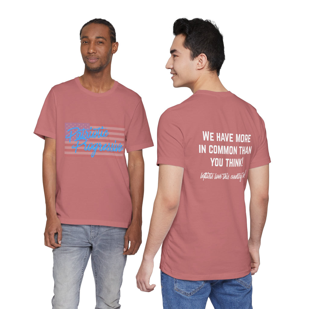 Patriotic Progressive Tee — "We Have More In Common Than You Think, Leftists Love This Country Too" Graphic T-Shirt